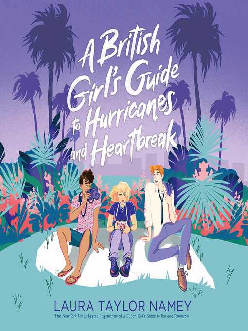 Title details for A British Girl's Guide to Hurricanes and Heartbreak by Laura Taylor Namey - Available
